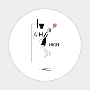 Aim high Magnet